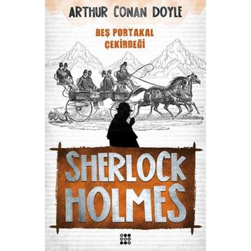 Sherlock Holmes - Beş Portakal Çekirdeği - Arthur Conan Doyle