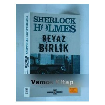 Sherlock Holmes - Beyaz Birlik - s artur conan doyle