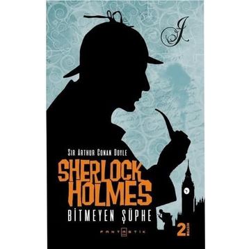 Sherlock Holmes Bitmeyen Şüphe - Sir Arthur Conan Doyle
