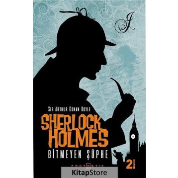 Sherlock Holmes Bitmeyen Şüphe - Sir Arthur Conan Doyle