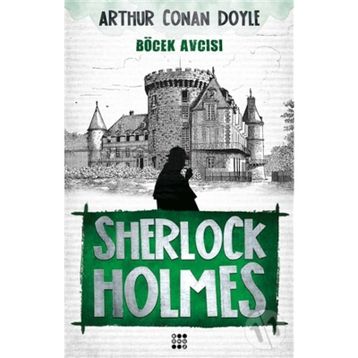 SHERLOCK HOLMES BÖCEK AVCISI - SIR ARTHUR CONAN DOYLE