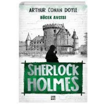 SHERLOCK HOLMES BÖCEK AVCISI - SIR ARTHUR CONAN DOYLE