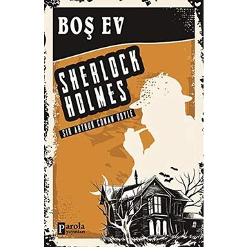 Sherlock Holmes - Boş Ev - Sir Arthur Conan Doyle