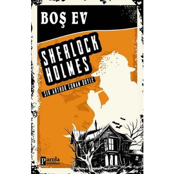 Sherlock Holmes - Boş Ev - Sir Arthur Conan Doyle