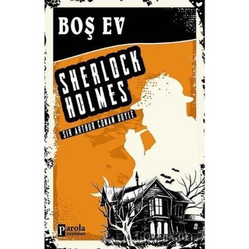 Sherlock Holmes - Boş Ev - Sir Arthur Conan Doyle