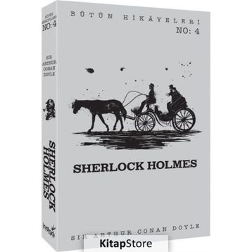 Sherlock Holmes - Bütün Hikayeleri 4 - Sir Arthur Conan Doyle
