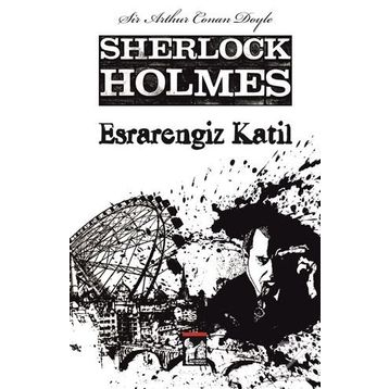 SHERLOCK HOLMES - ESRARENGIZ KATIL - ARTHUR CONAN DOYLE