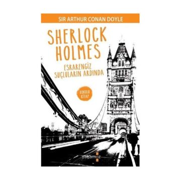 Sherlock Holmes - Esrarengiz Suçluların Ardında - Sir Arthur Conan Doyle