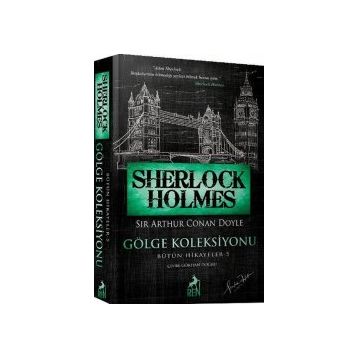Sherlock Holmes - Gölge Koleksiyonu Bütün Hikayeler 5 - Sir Arthur Conan Doyle