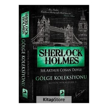 Sherlock Holmes - Gölge Koleksiyonu Bütün Hikayeler 5 - Sir Arthur Conan Doyle