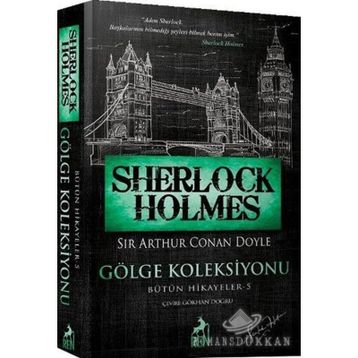 Sherlock Holmes - Gölge Koleksiyonu Bütün Hikayeler 5 - Sir Arthur Conan Doyle