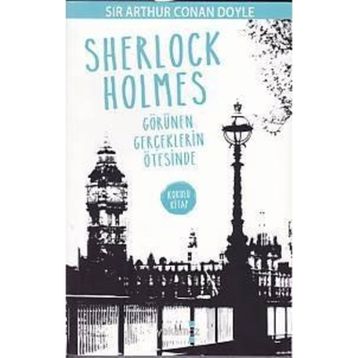 Sherlock Holmes - Görünen Gerçeklerin Ötesinde - Sir Arthur Conan Doyle