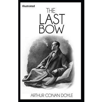 Sherlock Holmes - His Last Bow - Sir Arthur Conan Doyle