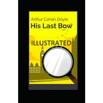 Sherlock Holmes - His Last Bow - Sir Arthur Conan Doyle