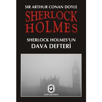 Sherlock Holmes - Holmes’un Dava Defteri - Sir Arthur Conan Doyle