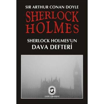 Sherlock Holmes - Holmes’un Dava Defteri - Sir Arthur Conan Doyle