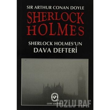 Sherlock Holmes - Holmes’un Dava Defteri - Sir Arthur Conan Doyle