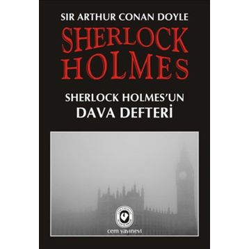 Sherlock Holmes - Holmes’un Dava Defteri - Sir Arthur Conan Doyle
