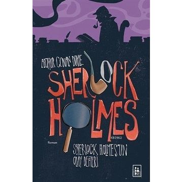 Sherlock Holmes - Holmes'un Olay Defteri - Sir Arthur Conan Doyle