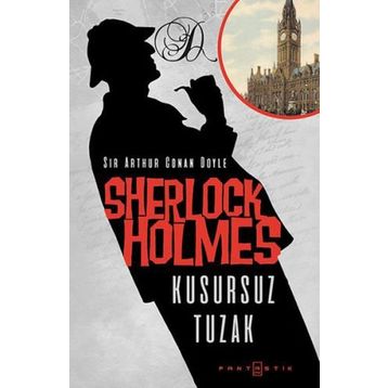 Sherlock Holmes - Kusursuz Tuzak - Arthur Conan Doyle