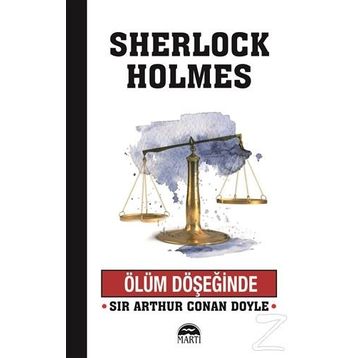 Sherlock Holmes - Ölüm Döşeğinde - Arthur Conan Doyle