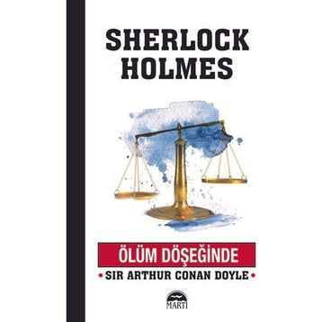 Sherlock Holmes - Ölüm Döşeğinde - Arthur Conan Doyle
