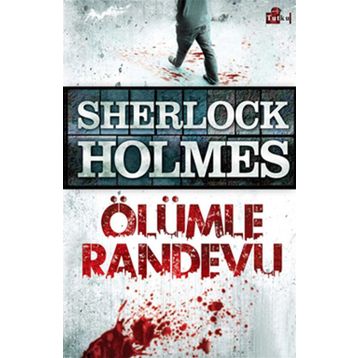 SHERLOCK HOLMES ÖLÜMLE RANDEVU - ARTHUR CONAN DOYLE