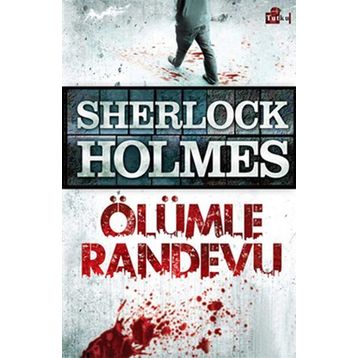 SHERLOCK HOLMES ÖLÜMLE RANDEVU - ARTHUR CONAN DOYLE