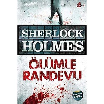 SHERLOCK HOLMES ÖLÜMLE RANDEVU - ARTHUR CONAN DOYLE