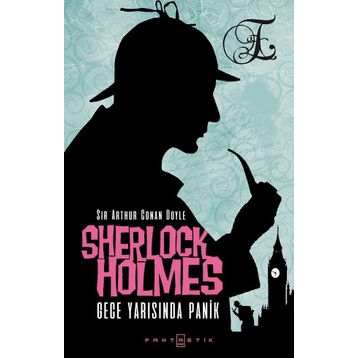 SHERLOCK HOLMES PANIK - ARTHUR CONAN DOYLE