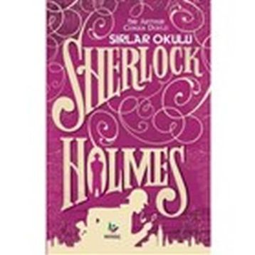 Sherlock Holmes - Sırlar Okulu - Artur Conan Doyle