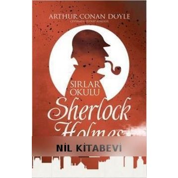 Sherlock Holmes Sırlar Okulu - Sir Arthur Conan Doyle