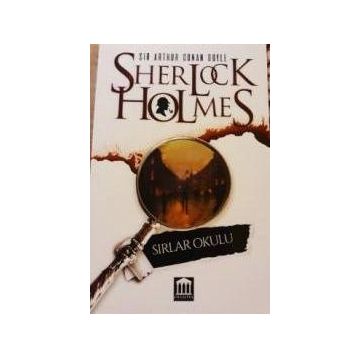 Sherlock Holmes Sırlar Okulu - Sir Arthur Conan Doyle