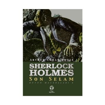 Sherlock Holmes - Son Selam - Sir Arthur Conan Doyle
