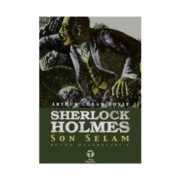 Sherlock Holmes - Son Selam - Sir Arthur Conan Doyle