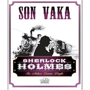Sherlock Holmes - Son Vaka - s artur conan doyle