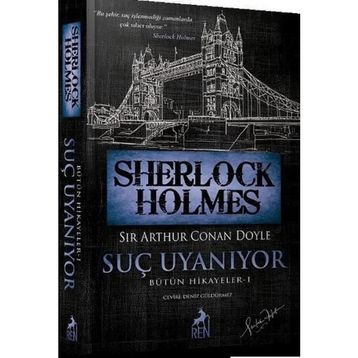 Sherlock Holmes - Suç Uyanıyor Bütün Hikayeler 1 - Sir Arthur Conan Doyle