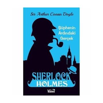 Sherlock Holmes - Şüphenin Altındaki Gerçek - Sir Arthur Conan Doyle