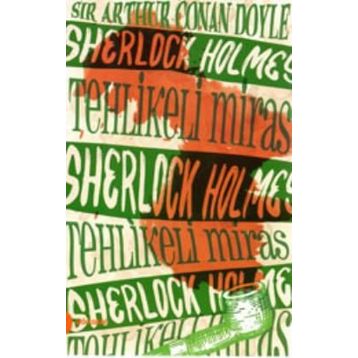 Sherlock Holmes - Tehlikeli Miras - s artur conan doyle