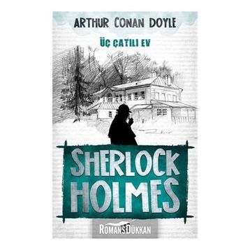 SHERLOCK HOLMES - ÜÇ ÇATILI EV - ARTHUR CONAN DOYLE