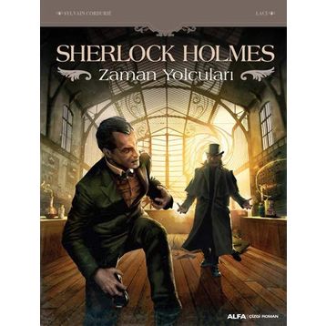 Sherlock Holmes - Zaman Yolcuları - Sylvain Cordurie - Sir Arthur Conan Doyle