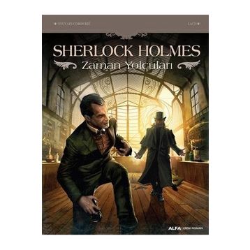 Sherlock Holmes - Zaman Yolcuları - Sylvain Cordurie - Sir Arthur Conan Doyle