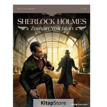 Sherlock Holmes - Zaman Yolcuları - Sylvain Cordurie - Sir Arthur Conan Doyle
