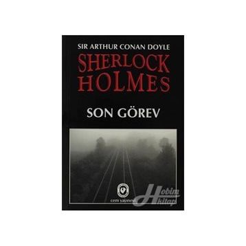 Sherlock Holmesin Son Görevi - Sir Arthur Conan Doyle