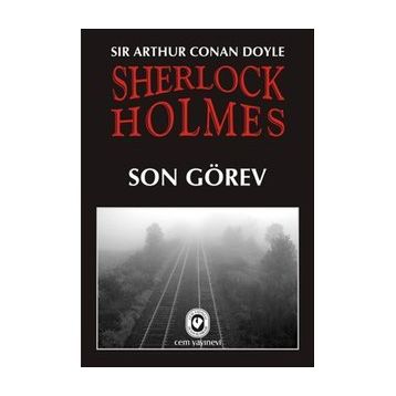 Sherlock Holmesin Son Görevi - Sir Arthur Conan Doyle