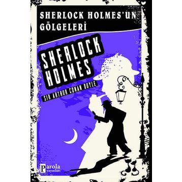 Sherlock Holmes'un Gölgeleri - Sir Arthur Conan Doyle