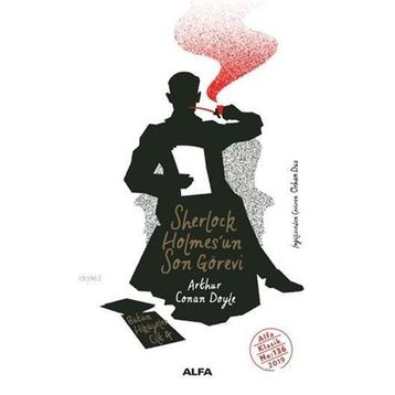 Sherlock Holmes'un Son Görevi - Sir Arthur Conan Doyle
