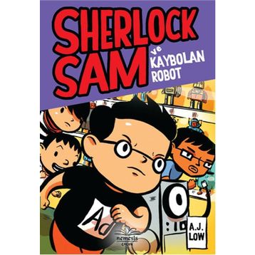 Sherlock Sam ve Kaybolan Robot - A. J Low
