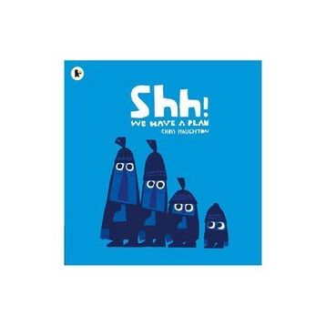 Shh We Have A Plan - Walker Books