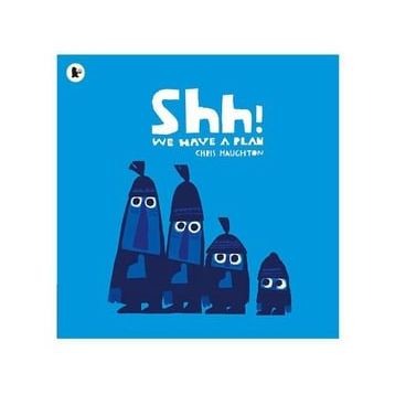 Shh We Have A Plan - Walker Books